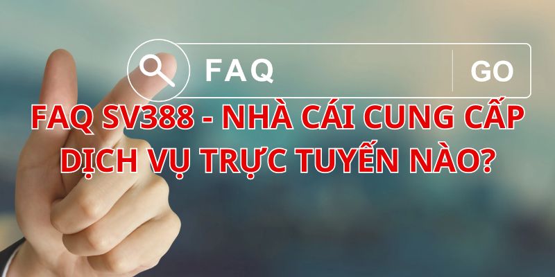 Các dịch vụ cá cược trực tuyến do SV388 cung cấp