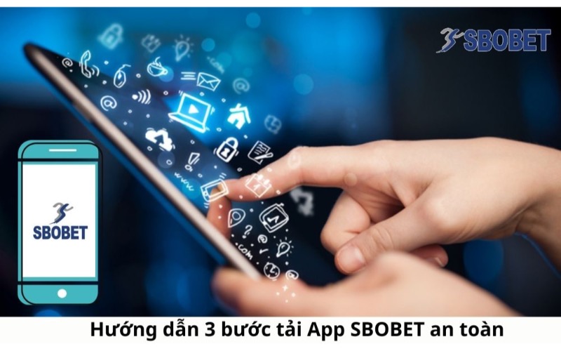 Quá trình cài đặt app Sbobet trên điện thoại nhanh, tiện lợi